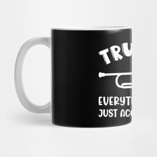 Trumpet Everything Else Is Accompaniment Marching Band Cute Funny Mug